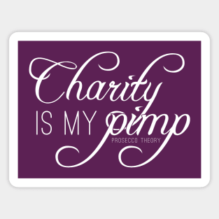 Charity is my pimp! Magnet